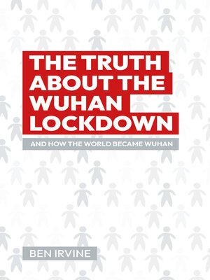 cover image of The Truth About the Wuhan Lockdown
